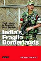 India's Fragile Borderlands: The Dynamics of Terrorism in North East India