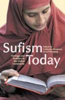 Sufism Today: Heritage and Tradition in the Global Community