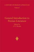 General Introduction to Persian Literature: History of Persian Literature A, Vol I