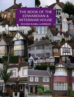 The Book of the Edwardian & Interwar House