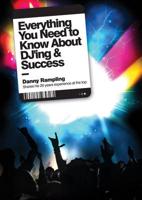 Everything You Need to Know About DJing and Success
