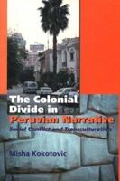 The Colonial Divide in Peruvian Narrative