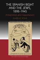 The Spanish Right and the Jews, 1898-1945
