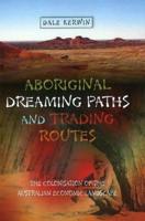 Aboriginal Dreaming Paths and Trading Routes