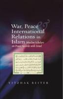 War, Peace and International Relations in Islam