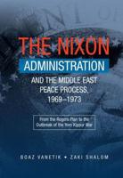 Nixon Administration & The Middle East Peace Process, 1969-1973