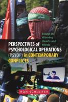 Perspectives of Psychological Operations (PSYOP) in Contemporary Conflicts