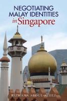 Negotiating Malay Identities in Singapore
