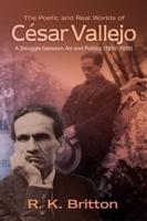 The Poetic and Real Worlds of César Vallejo