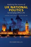Applying the Lessons of UK National Politics to Everyday Office Life