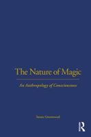 The Nature of Magic: An Anthropology of Consciousness