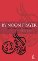 By Noon Prayer: The Rhythm of Islam