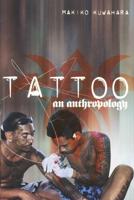 Tattoo : An Anthropology