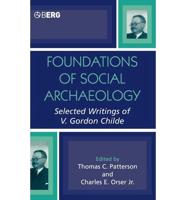 Foundations of Social Archaeology: Selected Writings of V. Gordon Childe