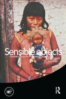 Sensible Objects : Colonialism, Museums and Material Culture