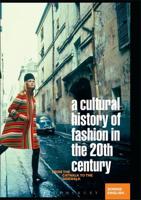 A Cultural History of Fashion in the Twentieth Century