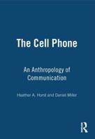 The Cell Phone : An Anthropology of Communication