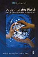 Locating the Field : Space, Place and Context in Anthropology