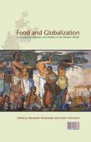 Food and Globalization: Consumption, Markets and Politics in the Modern World