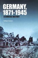 Germany, 1871-1945: A Concise History