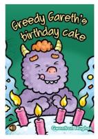 Greedy Gareth's Birthday Cake