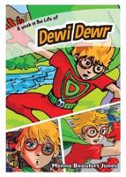 A Week in the Life of Dewi Dewr