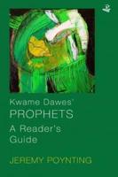 Kwame Dawes' Prophets