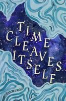 Time Cleaves Itself