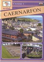 Croeso I Caernarfon