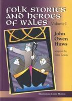 Folk Stories and Heroes of Wales: Volume 1