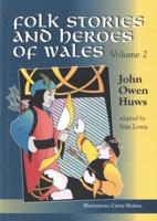 Folk Stories and Heroes of Wales: Volume 2