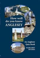 How Well Do You Know Anglesey?