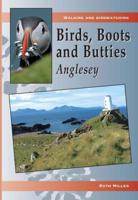 Birds, Boots and Butties. Anglesey