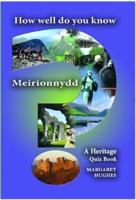 How Well Do You Know Meirionnydd?
