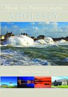 How to Photograph Anglesey