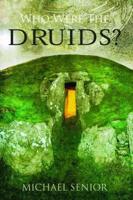 'Who Were the Druids?'