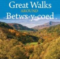 Great Walks Around Betws-Y-Coed
