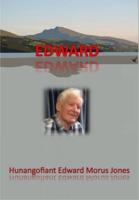 Edward - Hunangofiant Edward Morus Jones