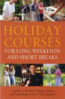 Holiday Courses for Long Weekends and Short Breaks