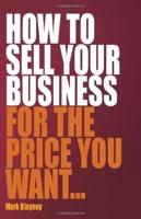 How to Sell Your Business for the Price You Want -