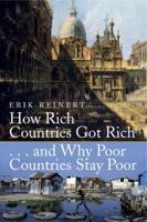 How Rich Countries Got Rich - And Why Poor Countries Stay Poor