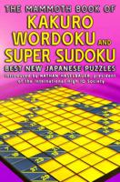 The Mammoth Book of Kakuro, Wordoku and Super Sudoku