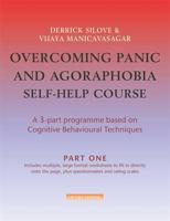 Overcoming Panic & Agoraphobia Self-Help Course: Part One