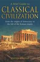 A Brief History of Classical Civilization