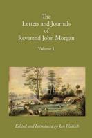 Letters and Journals of Reverend John Morgan, Missionary at Otawhao, 1833-1865, Volume 1