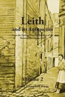 Leith and Its Antiquities from the Earliest Times to the Close of the Nineteenth Century (1897) - Volume 2