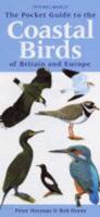 The Pocket Guide to the Coastal Birds of Britain and Europe