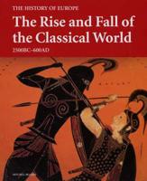 The Rise and Fall of the Classical World, 2500 BC-600 AD