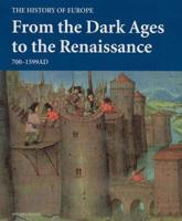 From the Dark Ages to the Renaissance, 700-1599 A.D