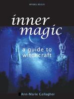 Inner Magic: A Guide to Witchcraft
